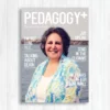 Pedagogy+ Magazine ISSUE 07 - DECEMBER/JANUARY 2019/20
